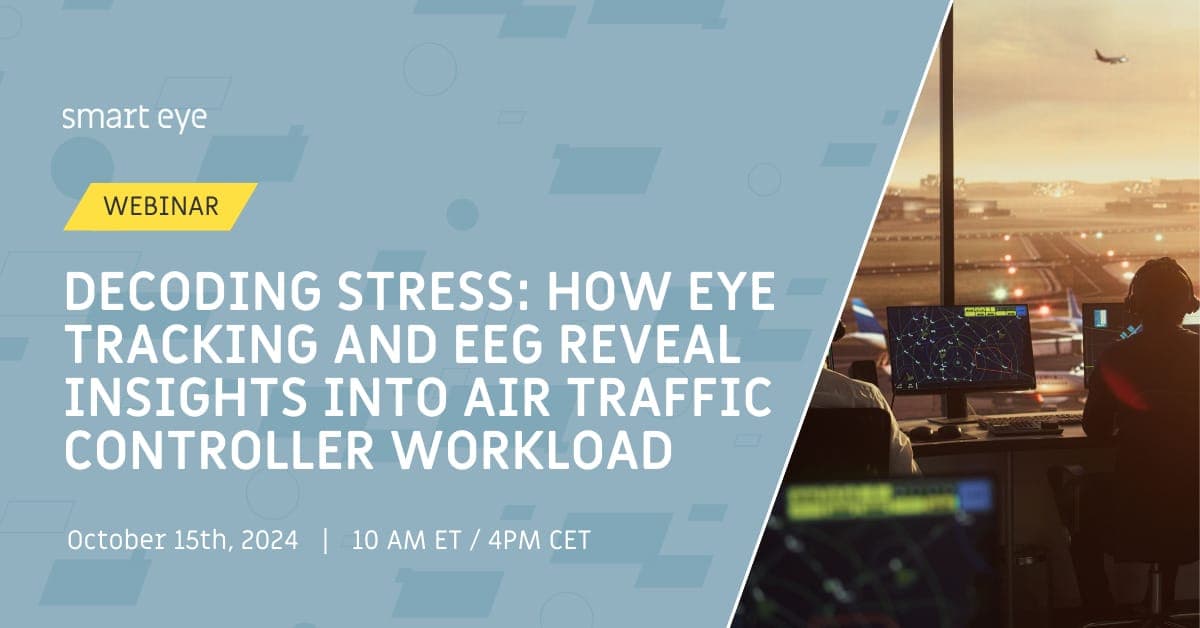 Webinar: Decoding Stress: How Eye Tracking and EEG Reveal Insights into Air Traffic Controller Workload