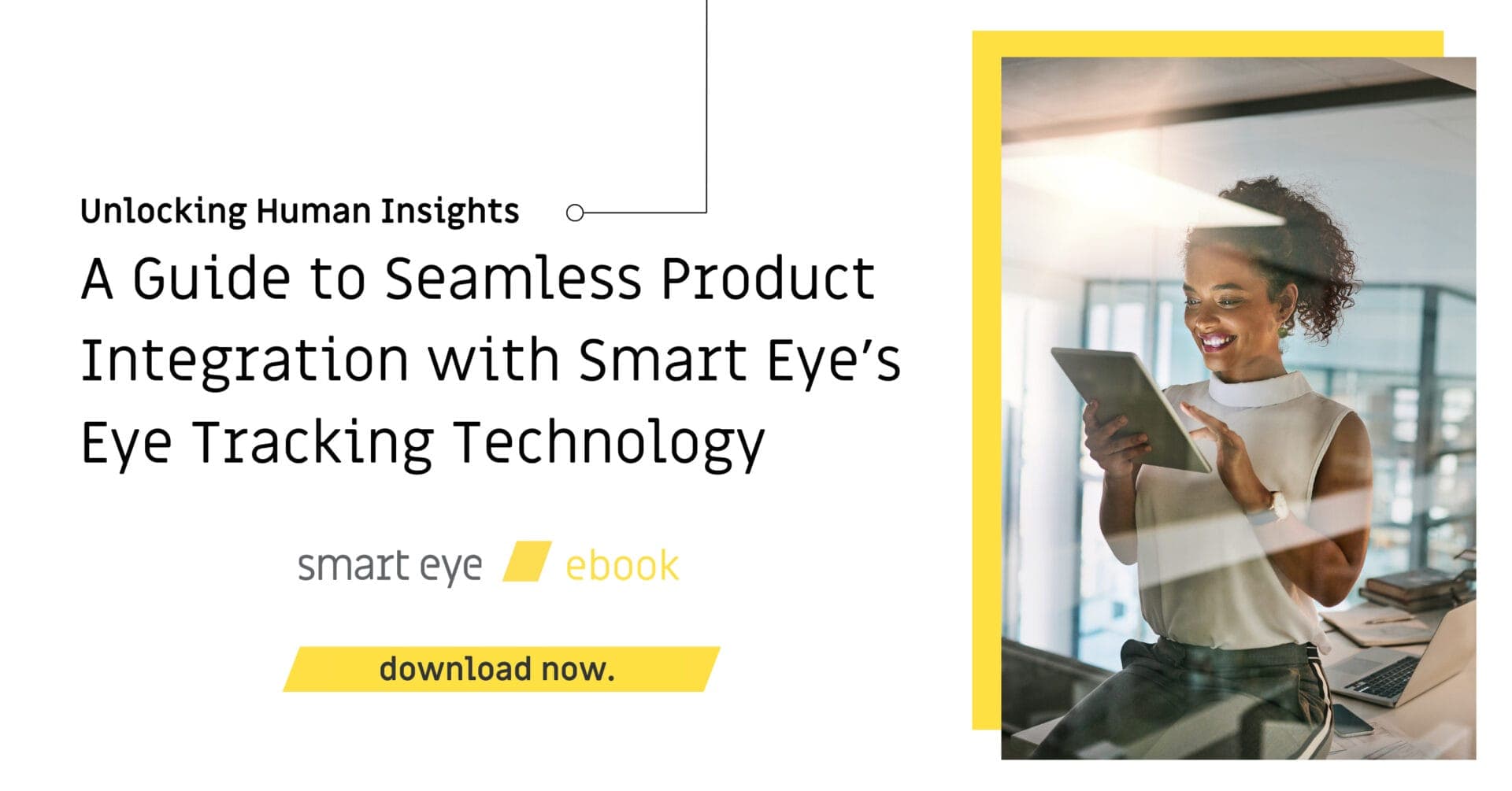 Smart Eye eBook — A Guide to Seamless Product Integration with Smart Eye's Eye Tracking Technology